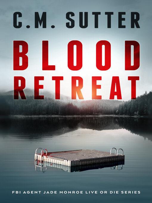 Title details for Blood Retreat by C. M. Sutter - Wait list
